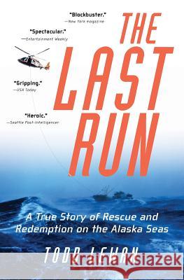 The Last Run: A True Story of Rescue and Redemption on the Alaska Seas Todd Lewan 9780060956233 HarperCollins Publishers - książka