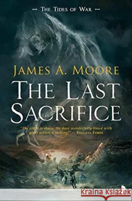The Last Sacrifice James A. Moore 9780857665430 Tides of War - książka