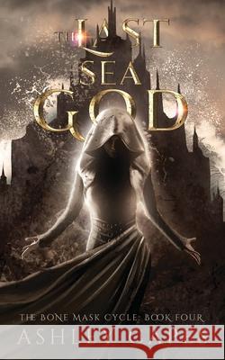 The Last Sea God: (An Epic Fantasy) Ashley Capes 9780648260004 Close-Up Books - książka