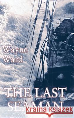 The Last Seaman Wayne Ward 9781412201308 Trafford Publishing - książka