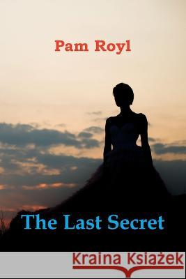 The Last Secret Pam Royl   9781927882733 Blue Denim Press Inc - książka