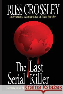 The Last Serial Killer R. G. Crossley 9780987670106 53rd Street Publishing - książka