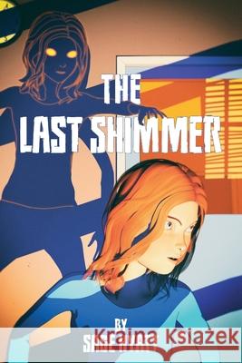 The Last Shimmer Sage Hyatt, Ryan Hyatt 9798740364216 Independently Published - książka