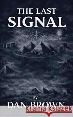 The Last Signal Dan Brown 9781919501239 Authorssolution.Co.UK - książka