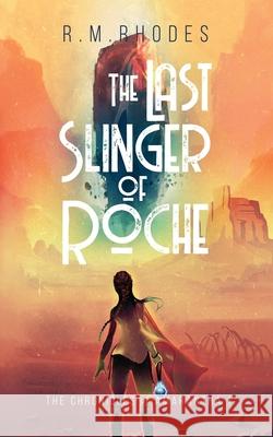 The Last Slinger of Roche Rhodes R. M. Rhodes 9798985439311 Ryan Rhodes - książka