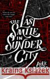 The Last Smile in Sunder City: Fetch Phillips Book 1 Luke Arnold 9780356512884 Little, Brown Book Group