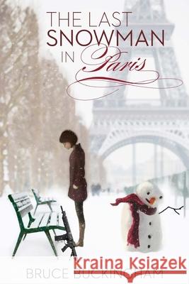 The Last Snowman in Paris Bruce Buckingham 9781502945303 Createspace - książka