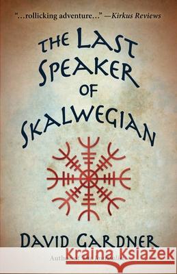 The Last Speaker of Skalwegian David Gardner 9781645992394 Encircle Publications, LLC - książka