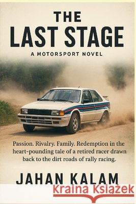 The Last Stage: A Motorsport Novel Kalam, Jahan 9798298784313 Independently Published - książka