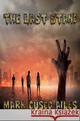 The Last Stand Mark Cusco Ailes 9781544610481 Createspace Independent Publishing Platform - książka