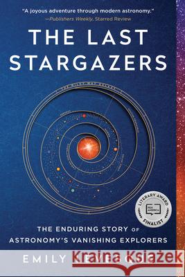 The Last Stargazers: The Enduring Story of Astronomy's Vanishing Explorers Emily Levesque 9781728234458 Sourcebooks - książka