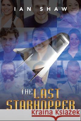 The Last Starhopper Ian Shaw 9781543441895 Xlibris - książka