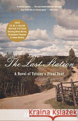 The Last Station: A Novel of Tolstoy's Final Year Jay Parini 9780307386151 Anchor Books - książka