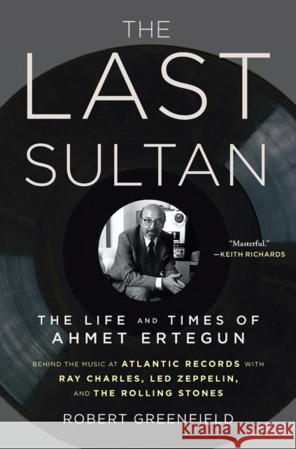 The Last Sultan: The Life and Times of Ahmet Ertegun Robert Greenfield 9781416558408 Simon & Schuster - książka