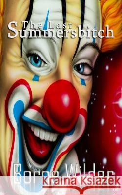 The Last Summersbitch Borne Wilder 9781973768715 Createspace Independent Publishing Platform - książka