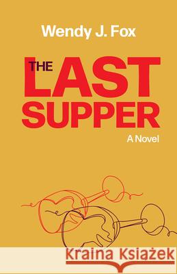 The Last Supper Wendy J. Fox 9781951631574 Santa Fe Writer's Project - książka