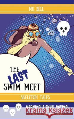 The Last Swim Meet M. K. Bell 9781973916895 Createspace Independent Publishing Platform - książka