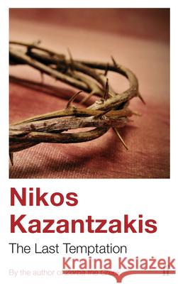 The Last Temptation Nikos Kazantzakis 9780571178568 Faber & Faber - książka