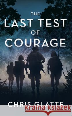 The Last Test of Courage Chris Glatte 9781648754050 Severn River Publishing - książka