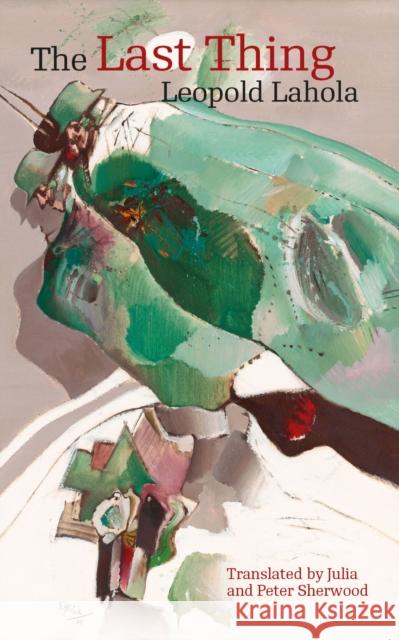 The Last Thing Leopold Lahola 9788024660417 Karolinum Press, Charles University - książka
