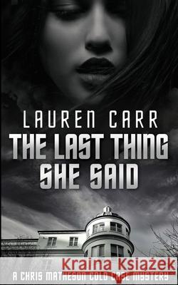 The Last Thing She Said Lauren Carr 9781079124729 Independently Published - książka
