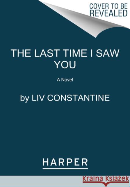 The Last Time I Saw You LIV Constantine 9780062868824 Harper Paperbacks - książka