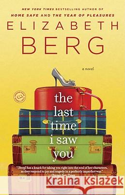 The Last Time I Saw You Elizabeth Berg 9780345517319 Ballantine Books - książka