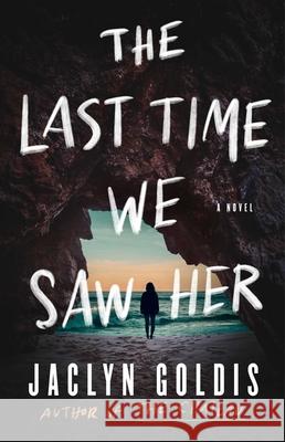 The Last Time We Saw Her Jaclyn Goldis 9781668067017 Atria Books - książka