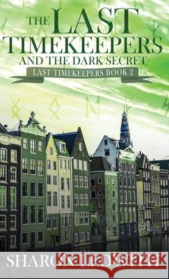 The Last Timekeepers and the Dark Secret Sharon Ledwith 9784824175366 Next Chapter - książka