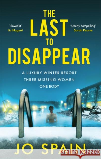 The Last to Disappear: a chilling and heart-pounding thriller full of surprise twists Jo Spain 9781529412116 Quercus Publishing - książka