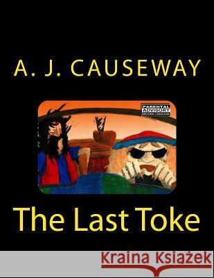The Last Toke A. J. Causeway Darren Murphy 9781500158699 Createspace - książka