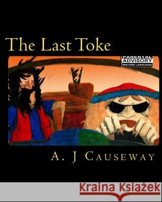 The Last Toke A. J. Causeway 9781500478162 Createspace - książka