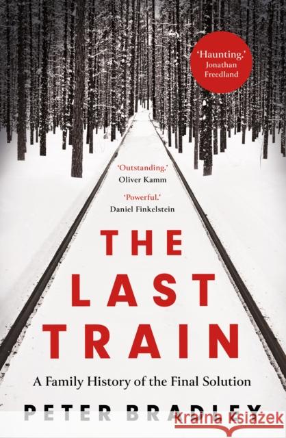 The Last Train: A Family History of the Final Solution Peter Bradley 9780008475000 HarperCollins Publishers - książka