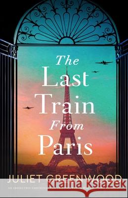 The Last Train from Paris Juliet Greenwood 9781805082873 Storm Publishing - książka