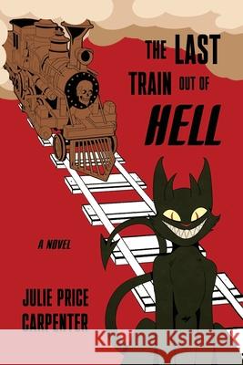 The Last Train Out of Hell Julie Pric 9781962931205 High Frequency Press - książka