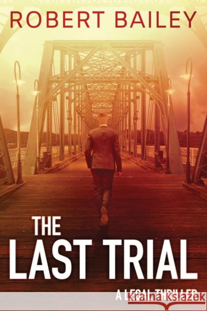 The Last Trial Robert Bailey 9781503953147 Thomas & Mercer - książka
