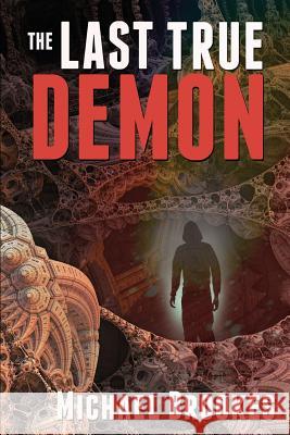 The Last True Demon Michael Brookes 9781507501078 Createspace - książka