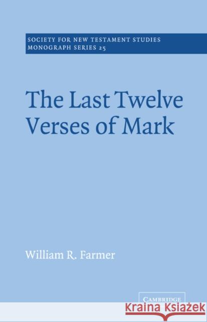 The Last Twelve Verses of Mark William R. Farmer John Court 9780521020527 Cambridge University Press - książka