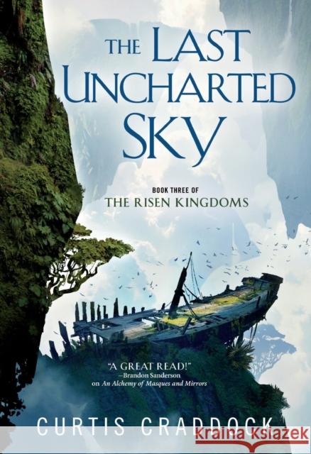 The Last Uncharted Sky: Book 3 of the Risen Kingdoms Curtis Craddock 9780765389664 Tor Books - książka