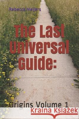 The Last Universal Guide: Origins Meijers, Rebecca Jean 9781650188683 Independently Published - książka