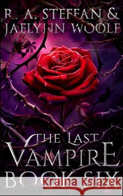The Last Vampire: Book Six R. a. Steffan Jaelynn Woolf 9781955073134 Otherlove Publishing, LLC - książka