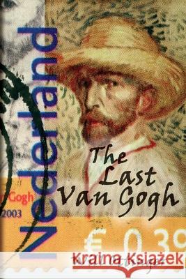 The Last Van Gogh Will Ottinger 9781684331932 Black Rose Writing - książka