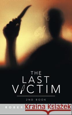 The Last Victim: 2Nd Book Robert Sandilands 9781665586610 Authorhouse UK - książka