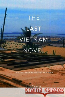 The Last Viet Nam Novel: Darling, They're Playing Our War Miller, Gene, Epstein, George, Fabian, Elizabeth 9798655481619 Independently Published - książka