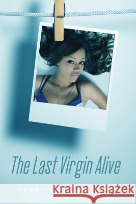 The Last Virgin Alive Stephanie Crosby 9781495914881 Createspace - książka