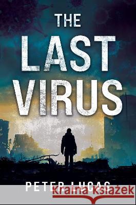 The Last Virus Peter Lucas   9781922993007 Shawline Publishing Group - książka