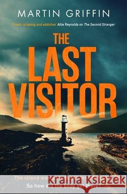The Last Visitor: Pre-order the nail-biting new thriller from the author of The Second Stranger Martin Griffin 9781408725276 LITTLE BROWN - książka