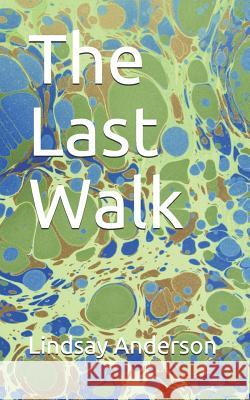 The Last Walk Lindsay Anderson 9781093644135 Independently Published - książka