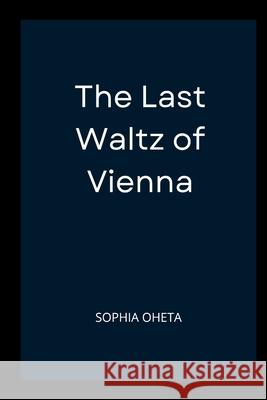 The Last Waltz of Vienna Oheta Sophia 9787140008936 OS Pub - książka