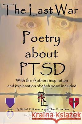 The Last War: Poetry about War and PTSD Morton, Michael F. 9780999583227 Angels Three Productions - książka